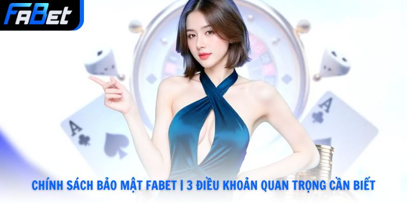 Chính sách bảo mật Fabet